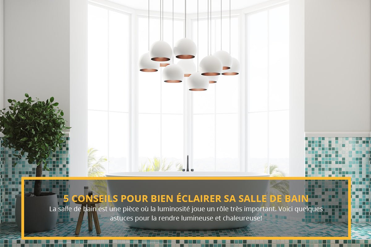 5 conseils pour bien éclairer sa salle de bain - Luminaires & cie